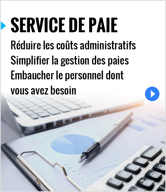 Service de paie.  Réduire les coûts administratifs. Simplifier la gestion des paies. Embaucher le personnel dont vous avez besoin.