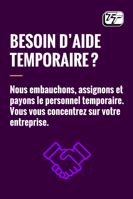 Besoin d'aide temporaire ? Nous embauchons, assignons et payons le personnel temporaire. Vous vous concentrez sur votre entreprise.