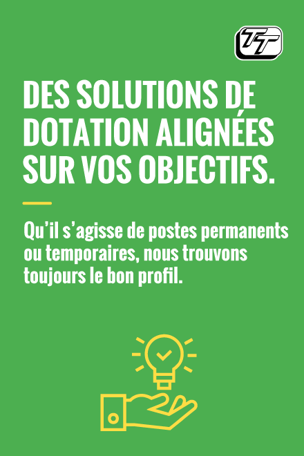 Des solutions de dotation alignées sur vos objectifs. Qu'il s'agisse de postes permanents ou temporaires, nous trouvons toujours le bon profil.