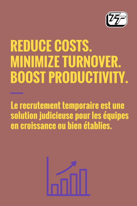 Réduisez les coûts. Diminuez le roulement. Augmentez la productivité. Le recrutement temporaire est une solution judicieuse pour les équipes en croissance ou bien établies.